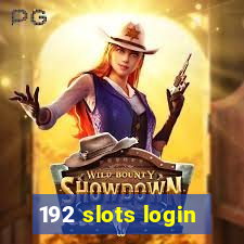 192 slots login